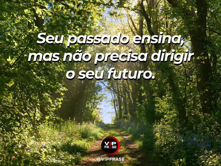Mensagem de superação em caminho antigo de floresta se abrindo para um vale luminoso, simbolizando a saída do passado.