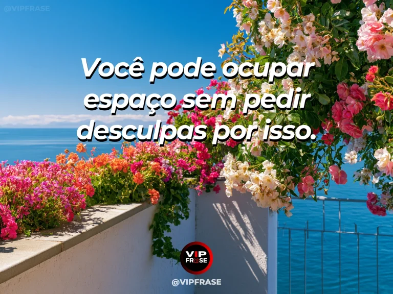 Frase de autoestima sobre taking up space without apology, com wide terrace overlooking sea and bright sky