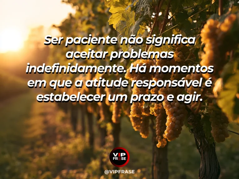 Frase de sabedoria sobre paciência com responsabilidade, com ampulheta ao lado de portão de jardim entreaberto.