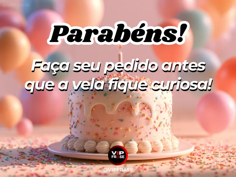 Mensagem de aniversário bem-humorada sobre fazer um pedido antes que a vela apague, ilustrada com bolo de aniversário com velas e balões rosados.