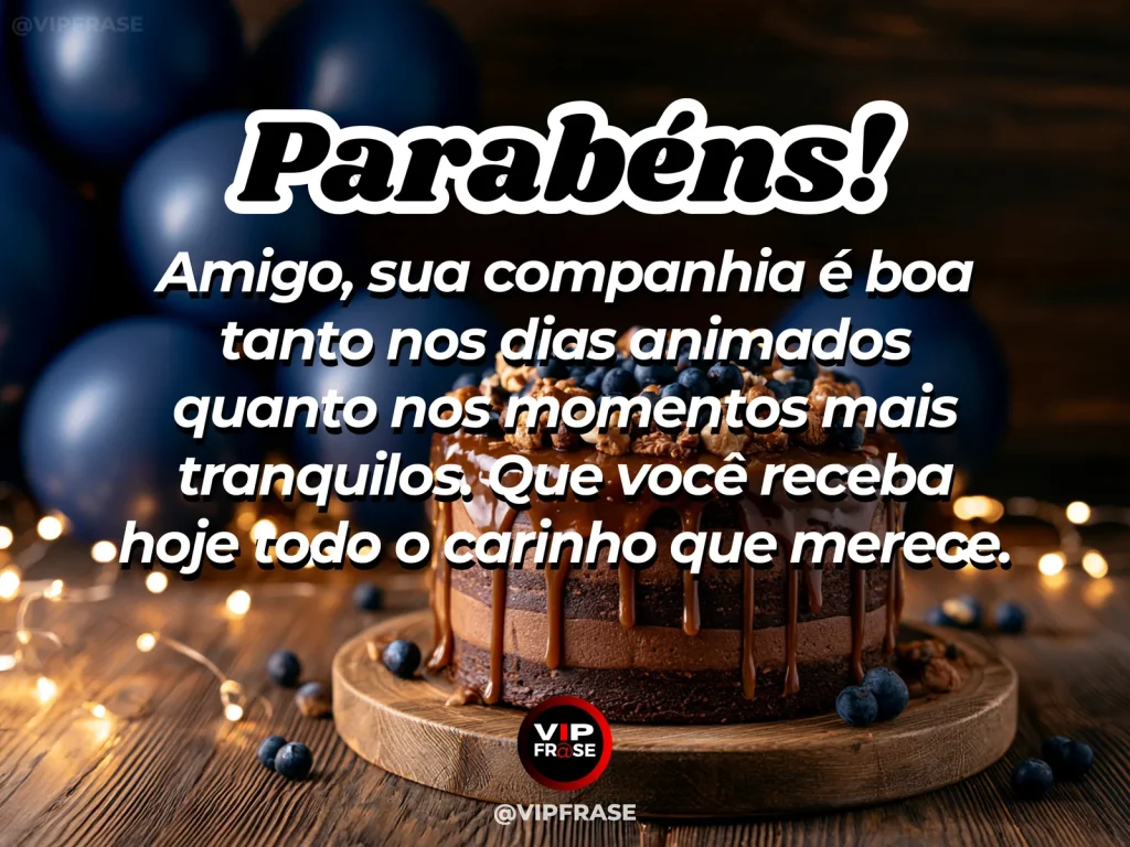 Arte de aniversário para amigo sobre carinho, com cenário comemorativo acolhedor e elementos visuais relacionados à amizade.