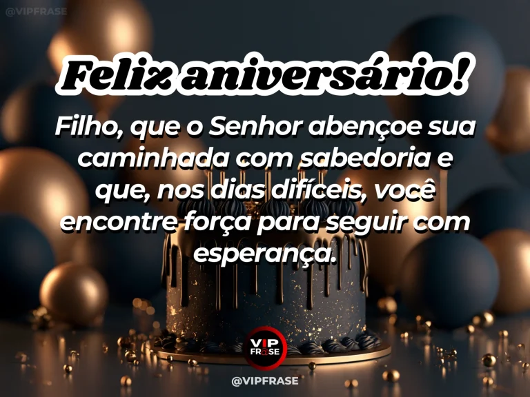 Mensagem de aniversário para filho sobre bênção e força, em arte com bolo e decoração de festa