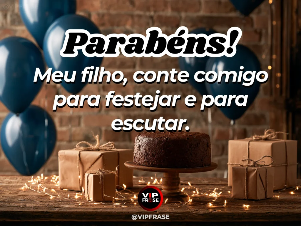 Mensagem de aniversário para filho sobre apoio e presença, em arte com bolo e decoração de festa