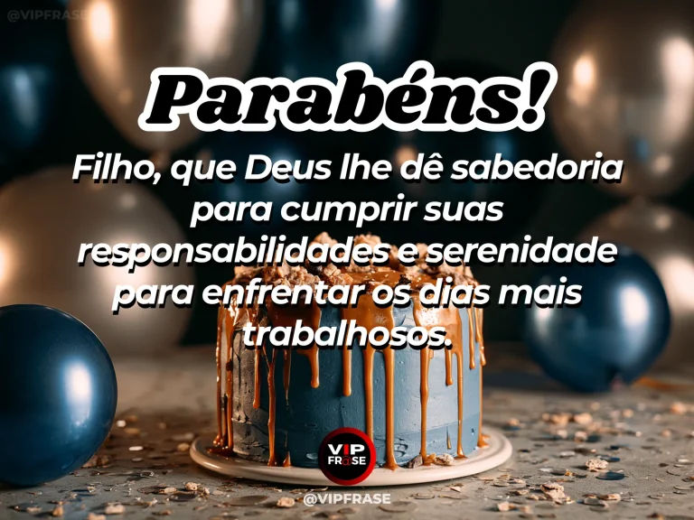 Mensagem de aniversário para filho sobre blessed adult responsibilities, em cenário com bolo de aniversário e balões.