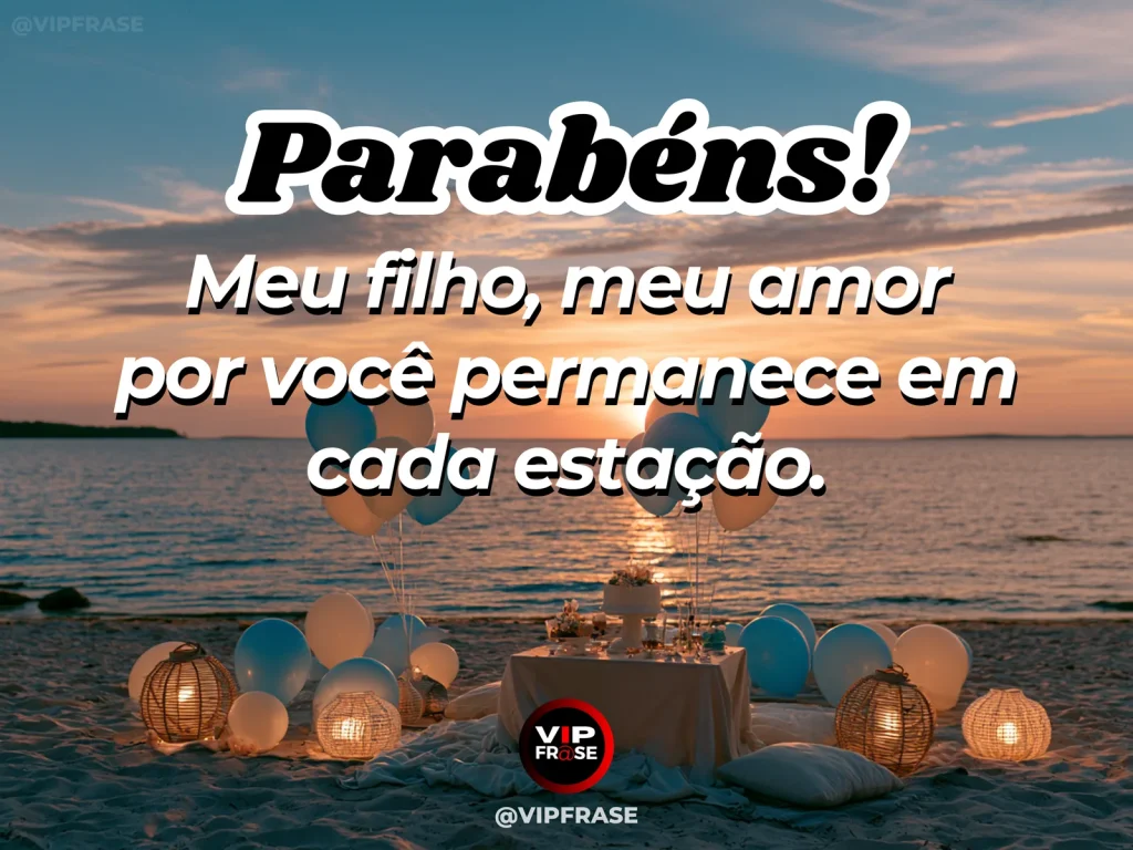 Mensagem de aniversário para filho sobre enduring parental love, em cenário com bolo de aniversário e balões.
