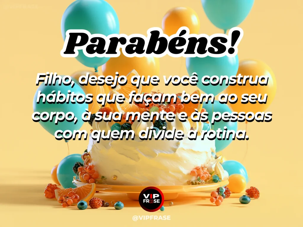 Mensagem de aniversário para filho sobre healthy routines e care, em cenário com bolo de aniversário e balões.