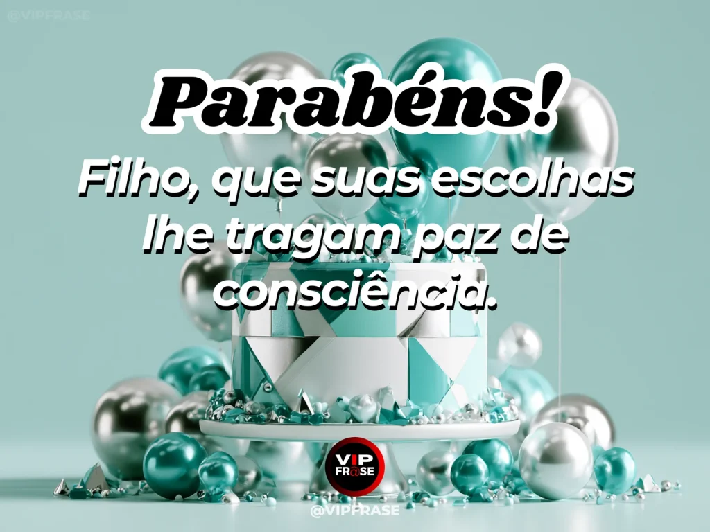 Mensagem de aniversário para filho sobre escolhas sensatas, em arte com bolo e decoração de festa