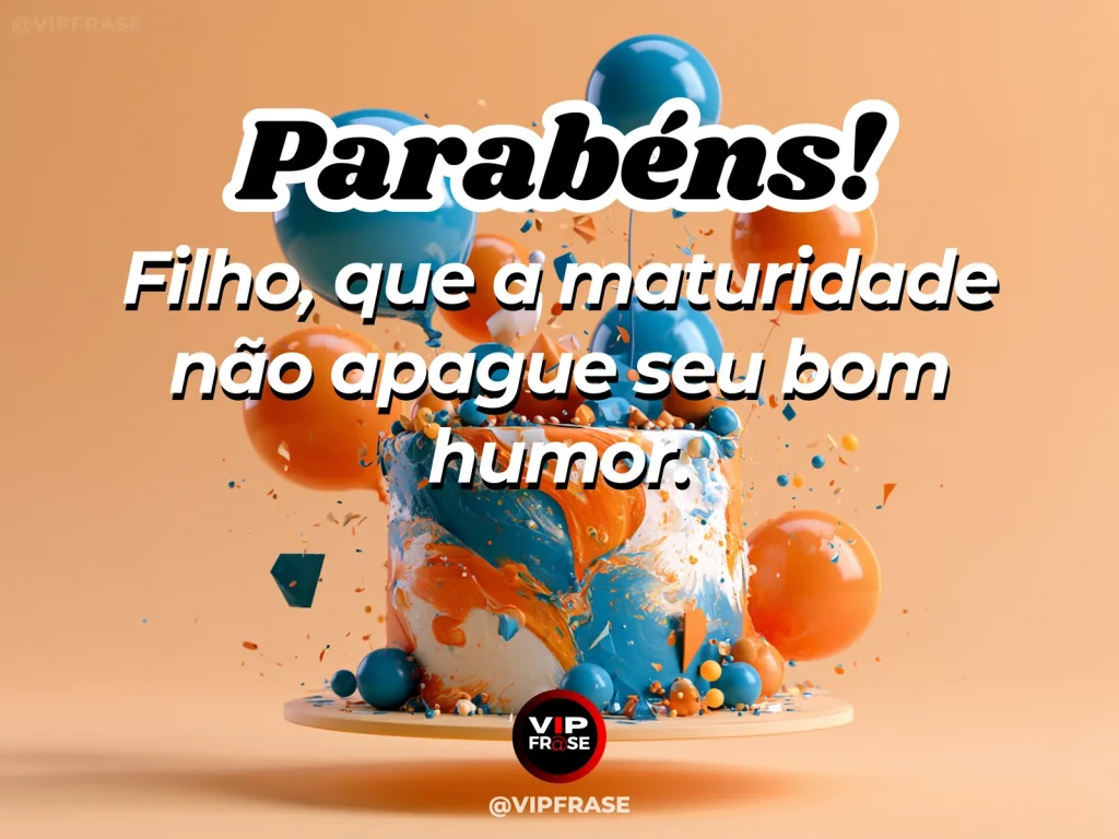 Mensagem de aniversário para filho sobre cheerful maturity, em cenário com bolo de aniversário e balões.