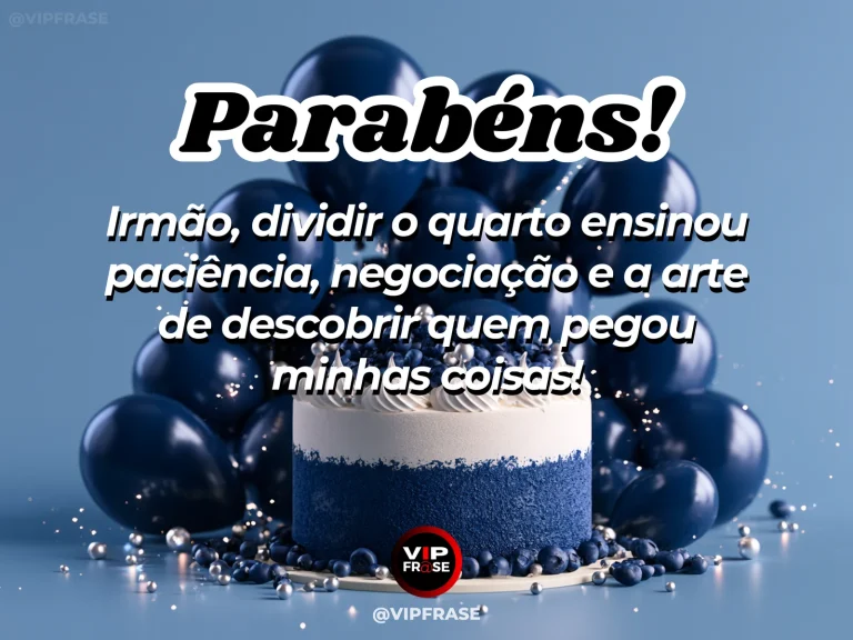 Mensagem de aniversário para irmão sobre familia, com bolo de aniversário e balões.