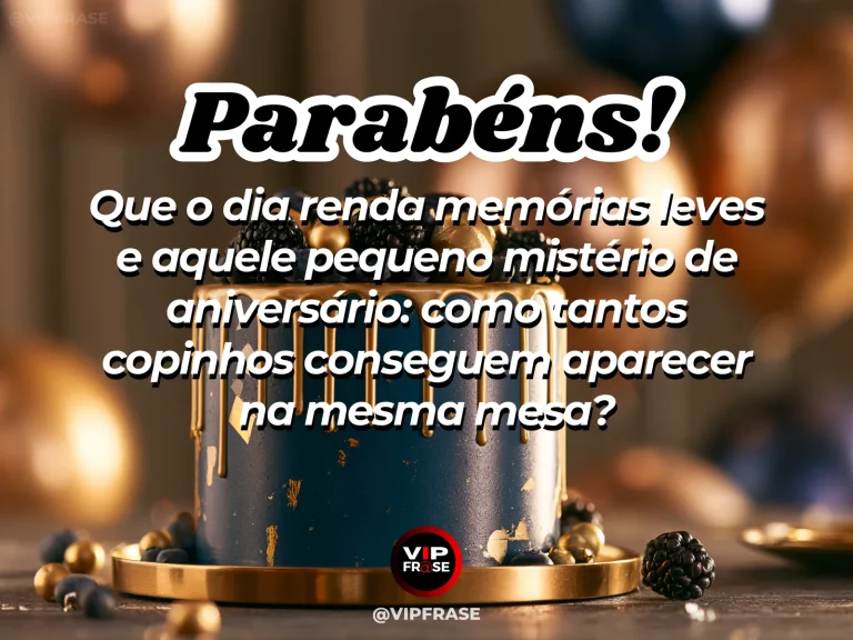 Mensagem de parabéns com humor sobre copinhos espalhados na festa, em arte com bolo azul-escuro, calda dourada e frutas.