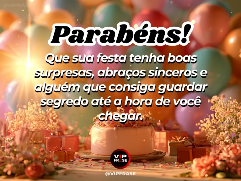 Arte de aniversário bem-humorada mostrando bolo, presentes e flores entre balões coloridos e mensagem sobre surpresas, abraços sinceros e o segredo de uma comemoração.