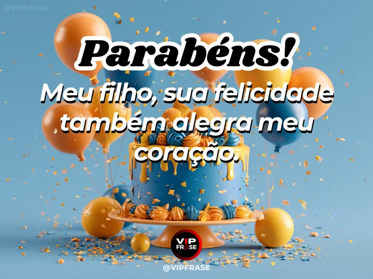 Mensagem de aniversário para filho sobre felicidade compartilhada, em arte com bolo e decoração de festa