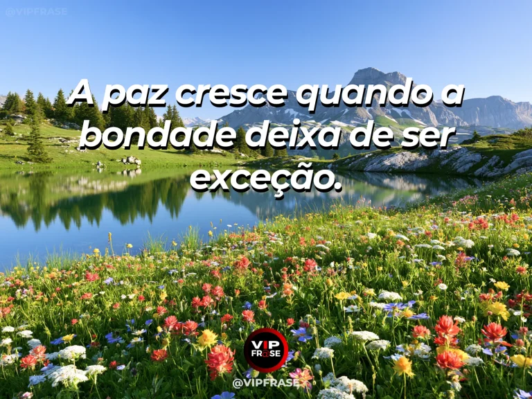 Arte com frase de paz sobre bondade cotidiana, em cenário de natureza e luz suave.