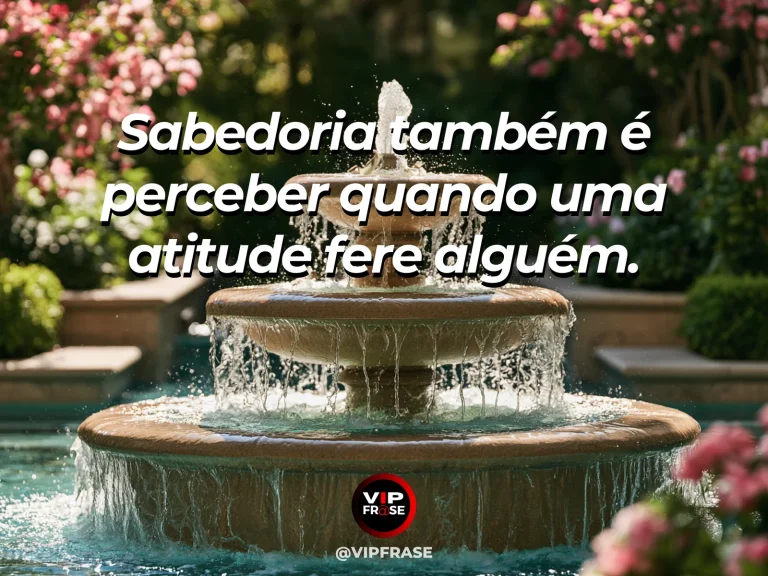 Mensagem de sabedoria sobre consequências das atitudes, com ondas concêntricas na água clara junto a flores delicadas.