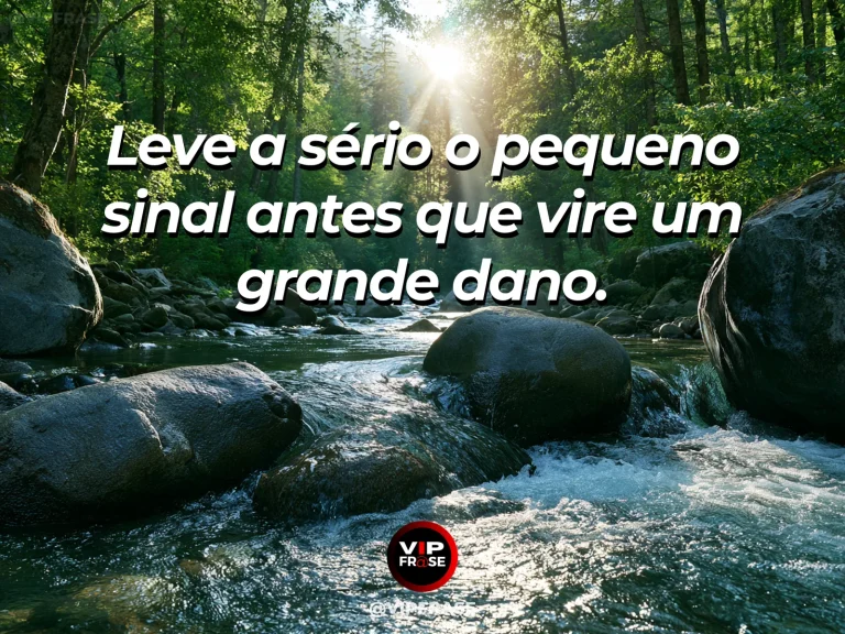 Frase de sabedoria sobre atenção aos sinais de risco, com trilha com pequeno trecho de pedras soltas bem visível sob sol claro.