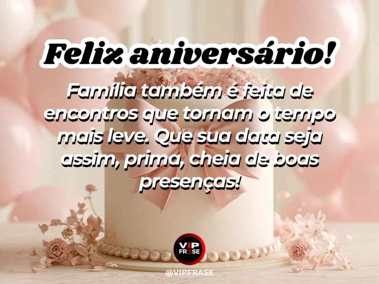 Mensagem de aniversário para prima sobre familia, em pequeno bolo com flores.