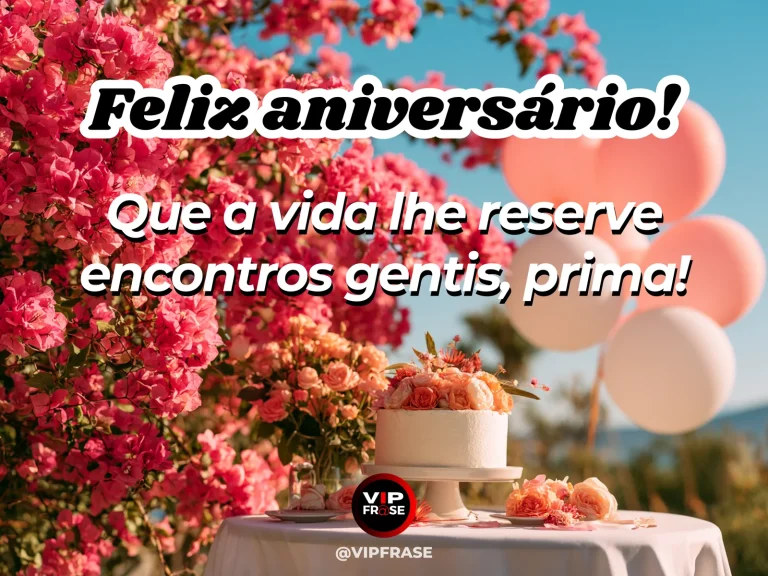 Mensagem de aniversário para prima sobre carinho, em caminho florido.