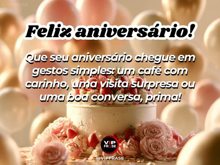 Mensagem de aniversário para prima sobre carinho, em café com flores.
