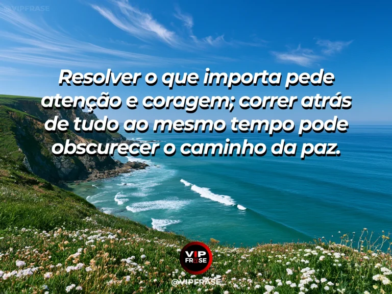 Arte com frase de paz sobre priorizar com atenção e encontrar paz, em cenário de trilha sinuosa entre flores silvestres que conduz a colinas.