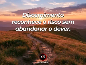 Mensagem de sabedoria sobre prudência e dever, com trilha de montanha com corrimão discreto e sol.