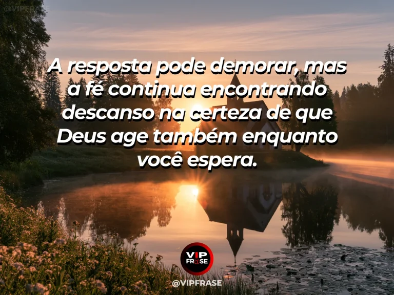Mensagem de fé sobre confiança em Deus durante a espera, com lago sereno cercado por montanhas ao entardecer.