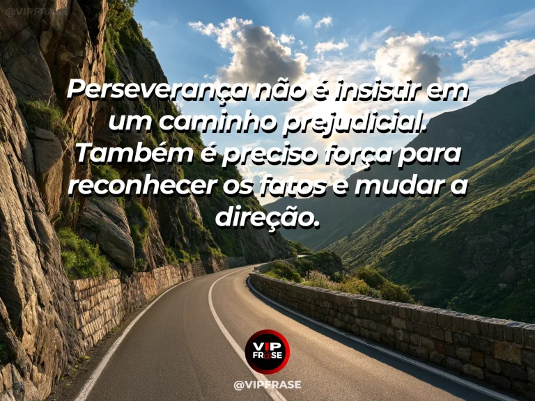 Mensagem de força sobre quando insistir deixa de ser sábio, com estrada de montanha contornando um penhasco rochoso.