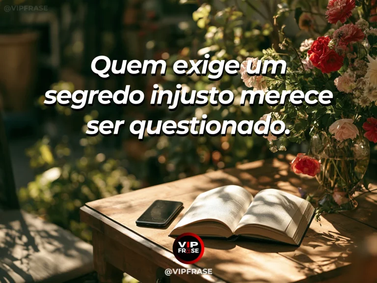 Frase de sabedoria sobre questionar segredos injustos, com caixa antiga com chave iluminada pela janela aberta.