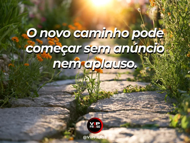 Mensagem sobre recomeço silencioso em trilha entre flores.
