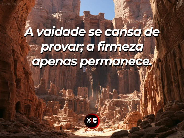 Frase de força sobre resistência à vaidade, ilustrada por uma fortaleza antiga de arenito sobre um rochedo altíssimo.