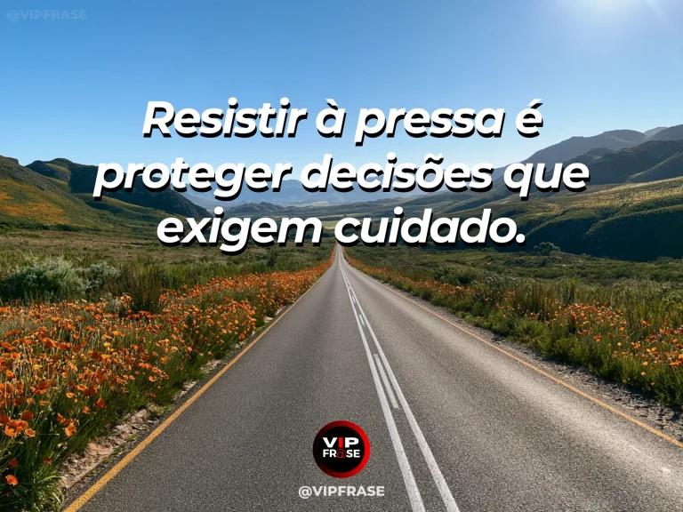Mensagem de força sobre resistir à pressa de decidir, com estradas de montanha se dividindo entre vales verdes.