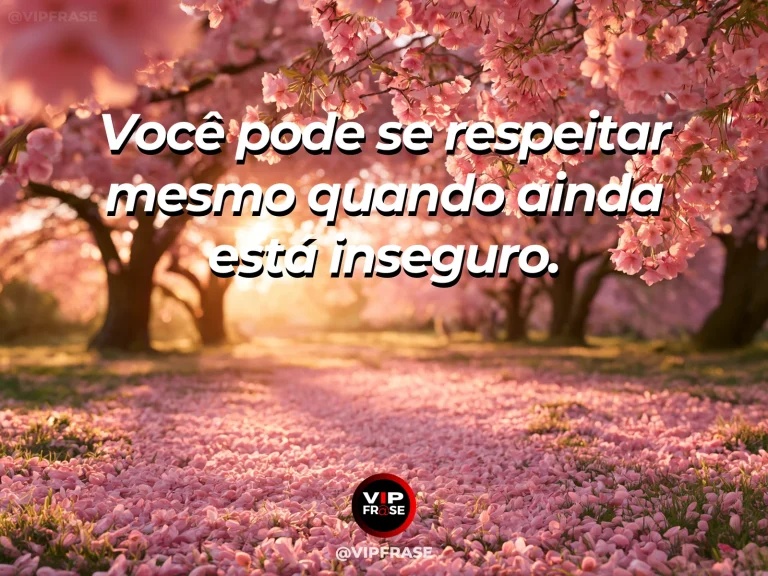 Frase de autoestima sobre self-respect during insecurity, com young tree growing in warm morning light