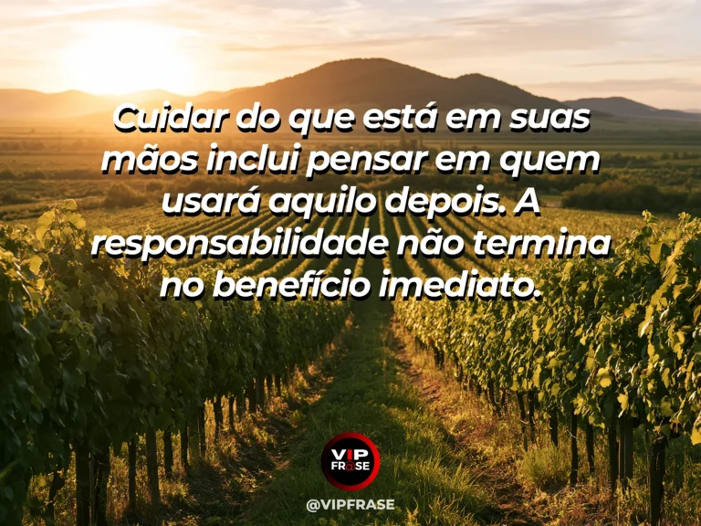 Mensagem de sabedoria sobre responsabilidade pelo futuro, com árvore jovem crescendo ao lado de árvore antiga.