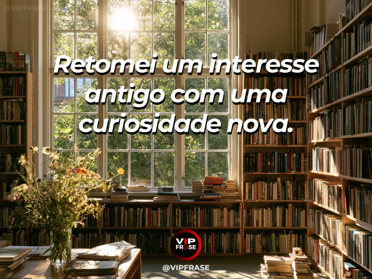 Mensagem sobre retomar interesses em mesa com livro e flores.