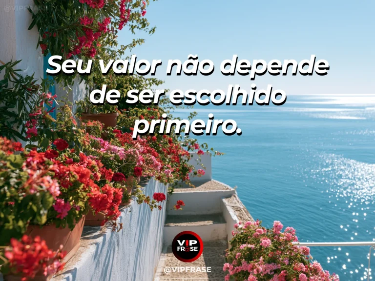 Frase de autoestima sobre self-worth beyond being chosen first, com single bright bloom facing the sun