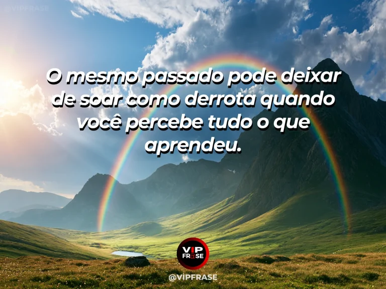 Frase de superação em cenário natural sobre sua história pode mudar de tom.