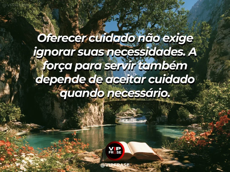 Mensagem de força sobre sustentar a bondade sem se anular, com carvalho amplo abrigando flores e riacho na montanha.