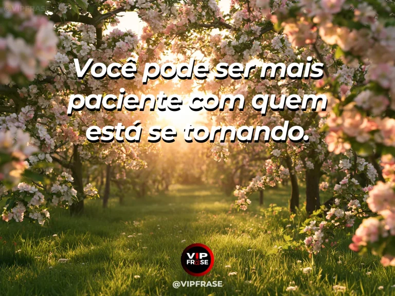Frase de autoestima sobre patience with personal growth, com young flowering tree beside older trees
