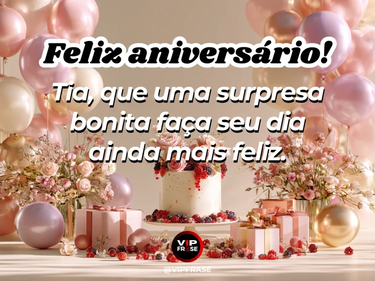 Mensagem de aniversário para tia sobre felicidade, com colorful birthday gift boxes and fresh flowers in warm morning sunshine.