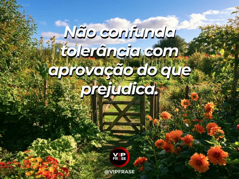 Frase de sabedoria sobre tolerância e limites saudáveis, com jardim com cerca baixa e trilha aberta ao sol.