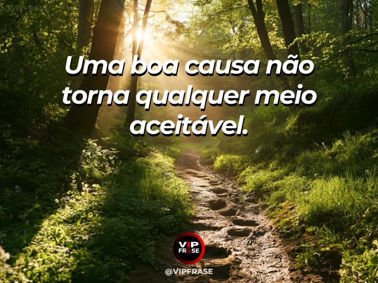Frase de sabedoria sobre integridade dos meios usados, com caminho de pedras regulares atravessando jardim florido.