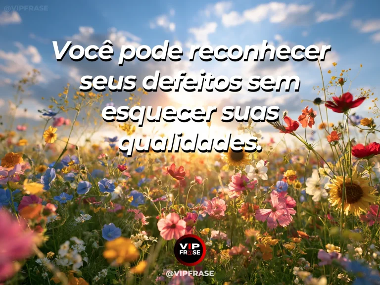 Frase de autoestima sobre balanced self-perception with flaws and qualities, com mixed garden with varied flowers in harmonious balance