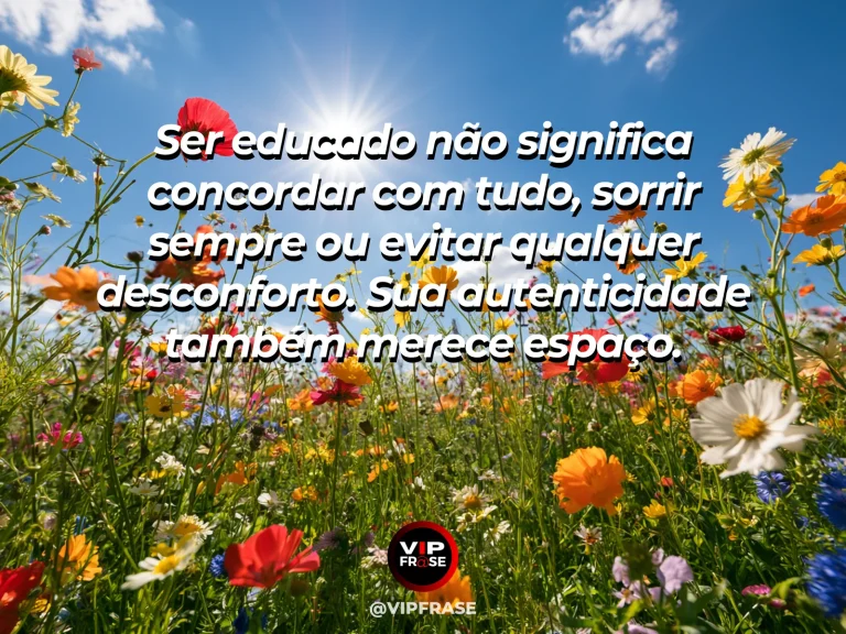 Mensagem de autoestima sobre authenticity without constant agreeableness, com open garden terrace with room to breathe