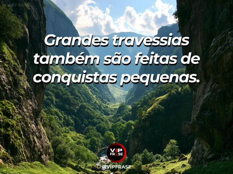 Frase de superação em cenário natural sobre você não precisa vencer de uma vez.