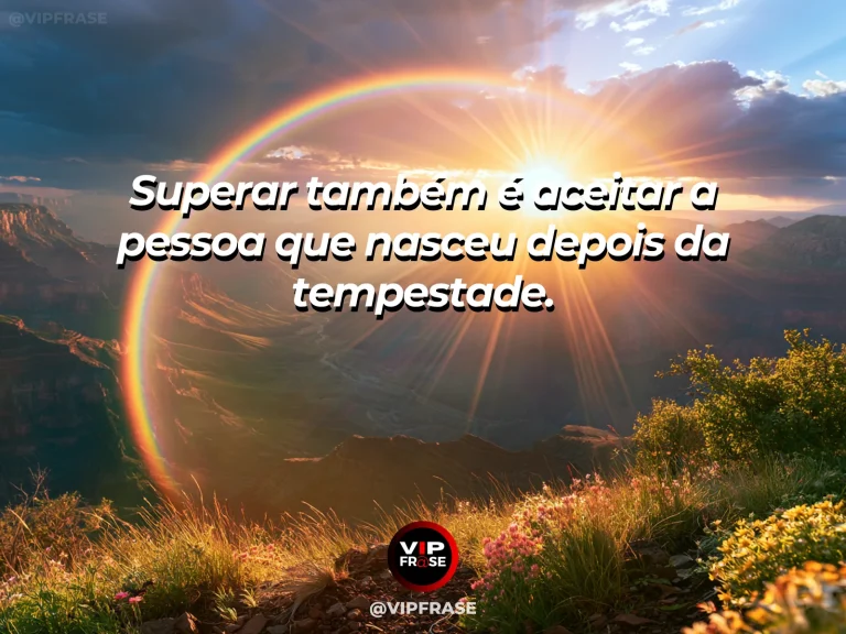 Frase de superação em rainbow after a storm above a vivid valley.