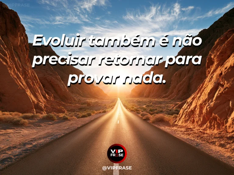 Frase de superação em cenário natural sobre você pode crescer sem voltar ao mesmo lugar.