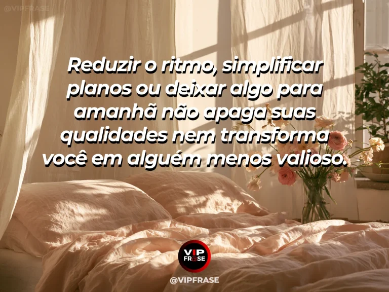 Mensagem de autoestima sobre being enough while doing less, em cena luminosa e acolhedora