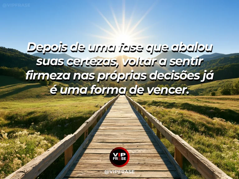 Mensagem de superação em cenário natural sobre você pode reconstruir a própria segurança.