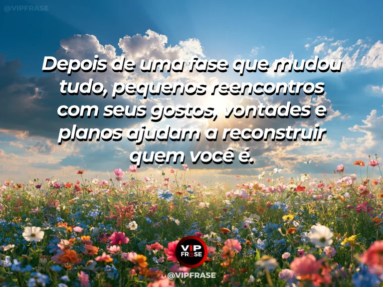 Mensagem de superação em cenário natural sobre você pode se reconhecer de novo.