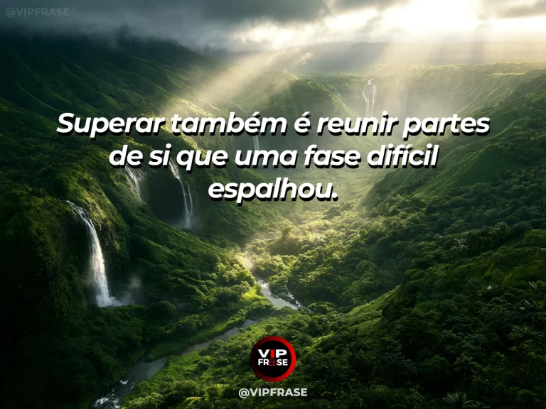 Frase de superação em cenário natural sobre você pode voltar a se sentir inteiro.