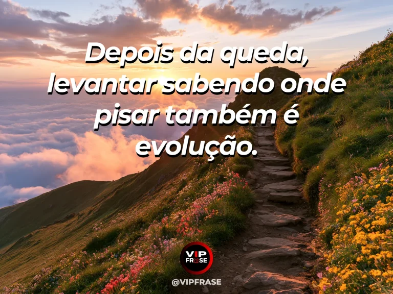 Frase de superação em cenário natural sobre você pode voltar mais consciente.